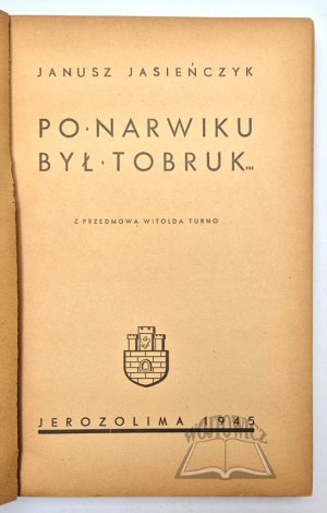 JASIEŃCZYK Janusz, After Narvik there was Tobruk....