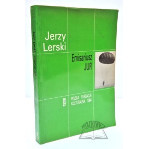 LERSKI Jerzy, Emisariusz Jur.