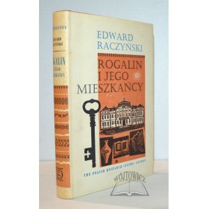 RACZYŃSKI Edward, Rogalin and its inhabitants.
