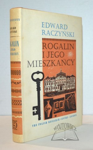 RACZYŃSKI Edward, Rogalin and its inhabitants.