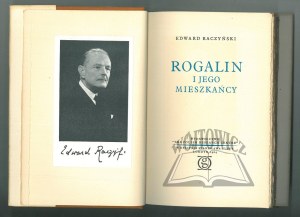 RACZYŃSKI Edward, Rogalin and its inhabitants.