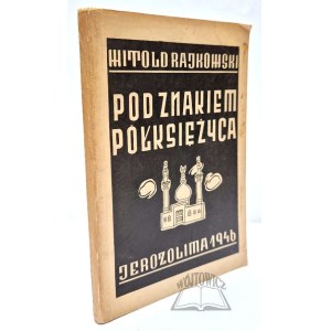 RAJKOWSKI Witold, Pod znakiem półksiężyca.