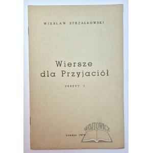 STRZAŁKOWSKI Wiesław, Wiersze dla Przyjaciół.