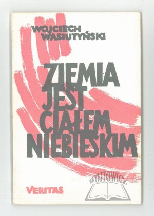 WASIUTYŃSKI Wojciech, The earth is a heavenly body. Post-conciliar thoughts.