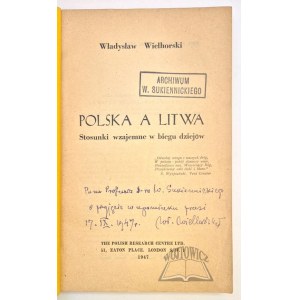 WIELHORSKI Władysław, Polska a Litwa. Stosunki wzajemne w biegu dziejów.