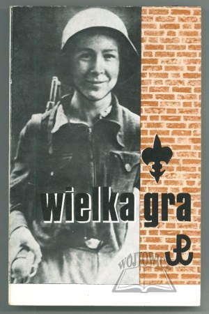 THE GREAT GAME. Scouting in Poland during World War II 1939-1945.