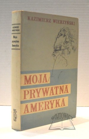 WIERZYŃSKI Kazimierz, Moja prywatna Ameryka.