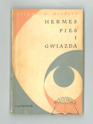 HERBERT Zbigniew, Hermes, the dog and the star.