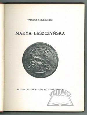 KONCZYŃSKI Tadeusz, Marya Leszczyńska.