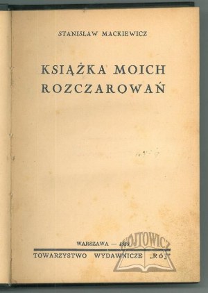 MACKIEWICZ Stanislaw, Book of my disappointments.