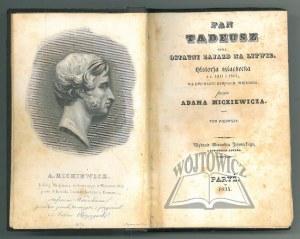 MICKIEWICZ Adam, Pan Tadeusz czyli ostatni zajazd na Litwie. Historja szlachecka z r. 1811 i 1812 we dwunastu księgach, wierszem, przez...