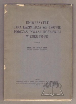 BECK Adolf, Jan Kazimierz University in Lviv during the Russian invasion of 1914/15.