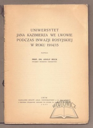 BECK Adolf, Jan Kazimierz University in Lviv during the Russian invasion of 1914/15.