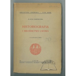 CHAREWICZOWA Łucja, Historiografia i miłośnictwo Lwowa.