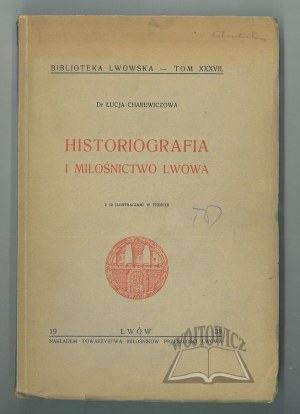 CHAREWICZOWA Lucja, Historiography and Lovers of Lviv.
