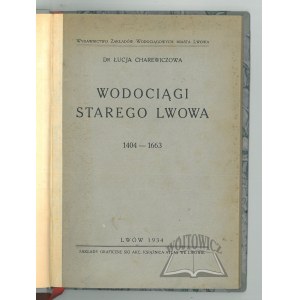 CHAREWICZOWA Lucja, Vodní díla starého Lvova 1404 - 1663.