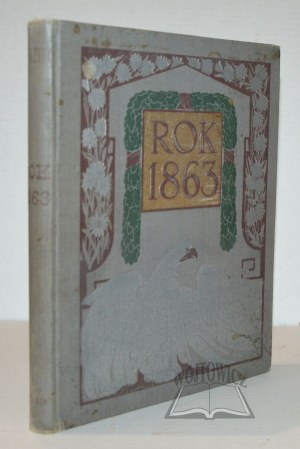 (DĄBROWSKI Joseph). J. Grabiec, The Year 1863.