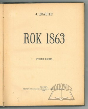 (DĄBROWSKI Joseph). J. Grabiec, The Year 1863.