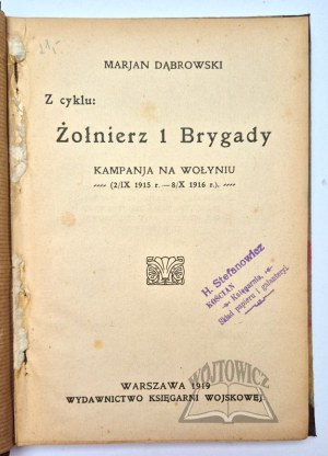 DĄBROWSKI Marjan, From the series: Soldier of the 1st Brigade. Campaign in Volhynia (2/IX 1915 - 8/X 1916).