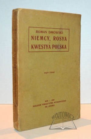 DMOWSKI Roman, Germany, Rosya and the Polish question.