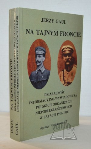 GAUL Jerzy, Information and intelligence activities of Polish independence organizations in the years 1914-1918.