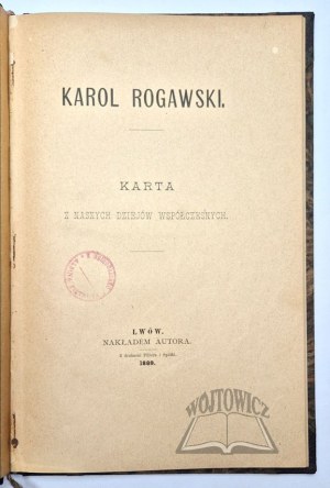 (GOŁEMBERSKI Władysław), Karol Rogawski. A page from our contemporary history.