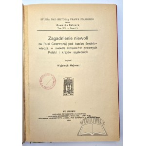 HEJNOSZ Wojciech, Zagadnienie niewoli na Rusi Czerwonej pod koniec średniowiecza w świetle stosunków prawnych Polski i krajów sąsiednich.