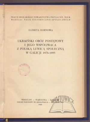HORNOWA Elżbieta, The Ukrainian progressive camp and its cooperation with the Polish social left in Galicia 1876-1895.