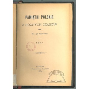 (IWANOWSKI Eustachy) Eu....go Heleniusz, Pamiątki polskie z różnych czasów.