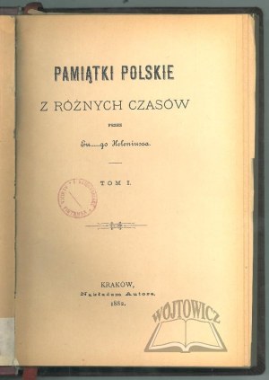 (IWANOWSKI Eustachy) Eu....go Heleniusz, Pamiątki polskie z różnych czasów.