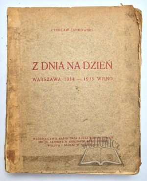 JANKOWSKI Czeslaw, From Day to Day. Warsaw 1914 - 1915 Vilnius.