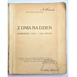 JANKOWSKI Czesław, Z dnia na dzień. Warszawa 1914 - 1915 Wilno.