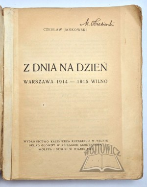 JANKOWSKI Czeslaw, From Day to Day. Warsaw 1914 - 1915 Vilnius.