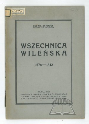 JANOWSKI Ludwik, Wszechnica Wileńska 1578- 1842.