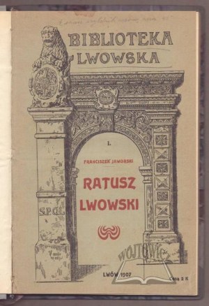 JAWORSKI Franciszek, Lviv City Hall.