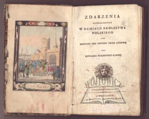 KAINKA Edward Walenty, Zdarzenia nayznakomitsze w dziejach Królestwa Polskiego, czyli skrócony opis histori tejż państwa.