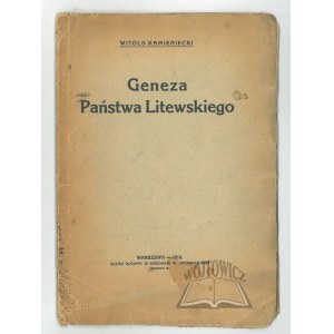 KAMIENICKI Witold, Geneza Państwa Litewskiego.