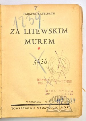 KATELBACH Tadeusz, Behind the Lithuanian Wall.