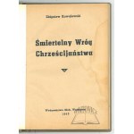 KOWALEWSKI Zbigniew, Śmiertelny wróg chrześcijaństwa.
