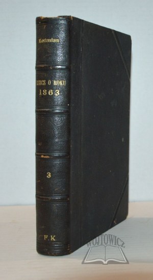 KOŹMIAN Stanislaw, The thing about the year 1863.