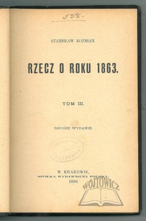 KOŹMIAN Stanislaw, The thing about the year 1863.