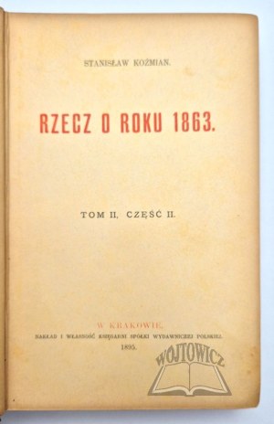 KOŹMIAN Stanislaw, The thing about the year 1863.