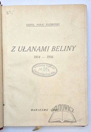 KOŹMIŃSKI Poraj Karol, Z ułanami Beliny 1914-1916.