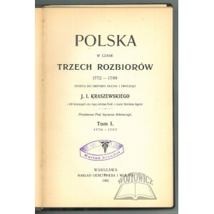 KRASZEWSKI Józef Ignacy, Polska w czasie trzech rozbiorów 1772 - 1799.