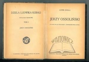 KUBALA Ludwik, Jerzy Ossoliński.