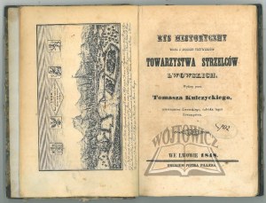 KULCZYCKI Tomasz, Historical outline with a collection of privileges of the Lviv Rifle Society.