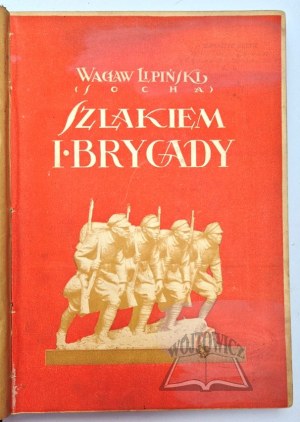 LIPIŃSKI Wacław (Socha), Szlakiem I Brygady. A soldier's diary.