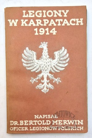 MERWIN Bertold, Legions in the Carpathians 1914.