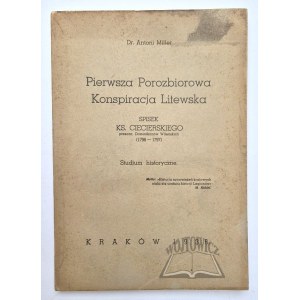 MILLER Antoni, Pierwsza Porozbiorowa Konspiracja Litewska.