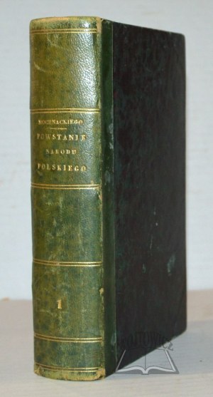 MOCHNACKI Maurycy, The Rise of the Polish Nation in 1830 and 1831.